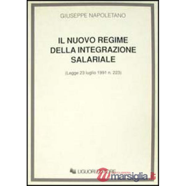 Nuovo regime della integrazione salariale (Legge 23 luglio 1991, n. 223) (Il)