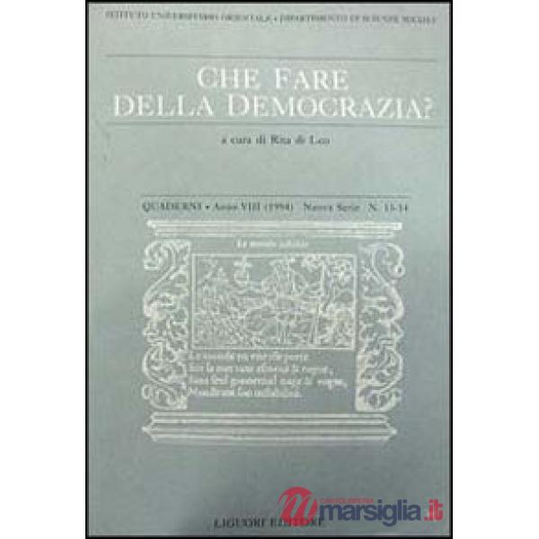 Quaderni. Che fare della democrazia? Vol. 13-14
