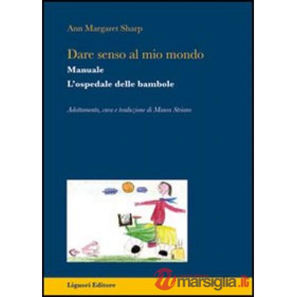Dare senso al mio mondo. L'ospedale delle bambole. Manuale