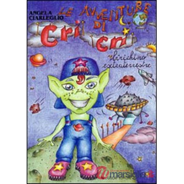 Avventure di Cri Cri birichino extraterrestre (Le)