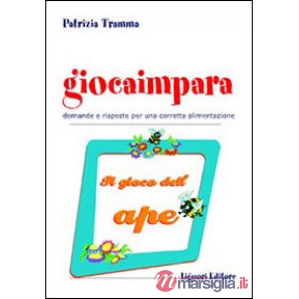 Giocaimpara. Il gioco dell'ape. Domande e risposte per una corretta alimentazione