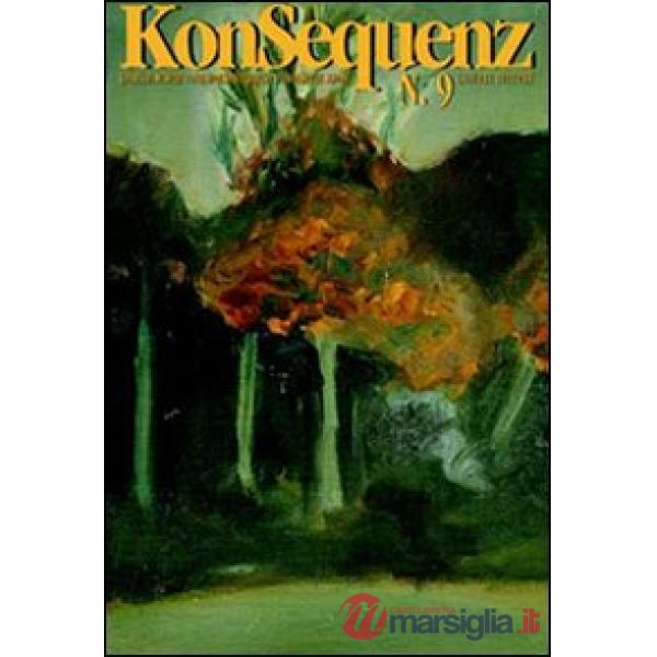 Konsequenz. Rivista di musiche contemporanee. Nuova serie. Vol. 9