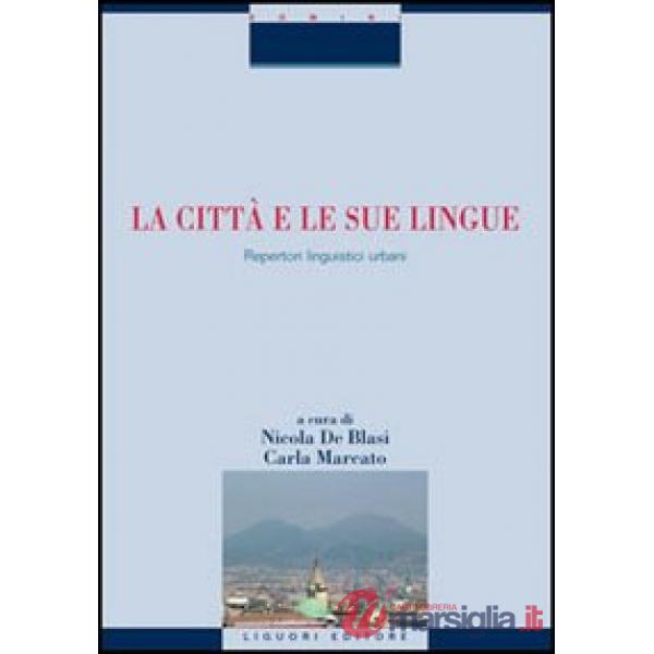 Città e le sue lingue. Repertori linguistici urbani (La)
