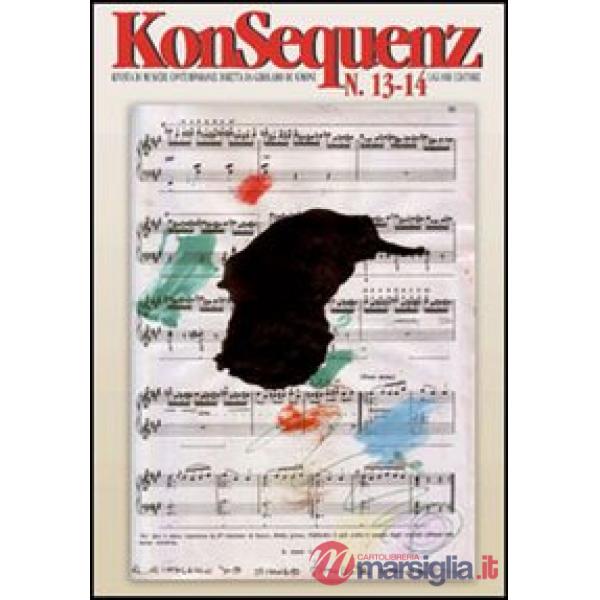 Konsequenz. Rivista di musiche contemporanee. Nuova serie vol. 13-14