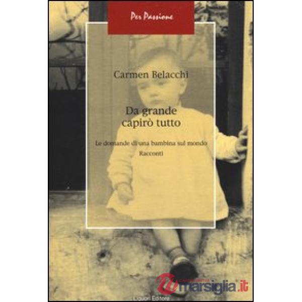 Da grande capirò tutto. Le domande di una bambina sul mondo