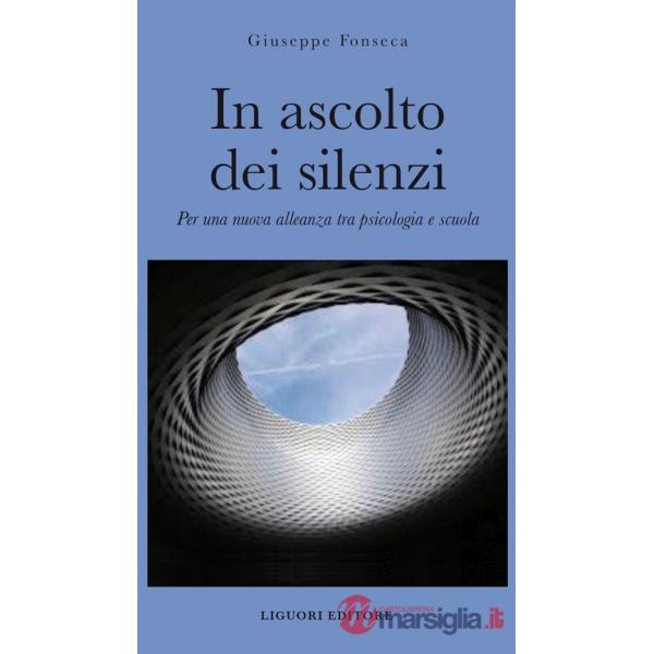 In ascolto dei silenzi. Per una nuova alleanza tra psicologia e scuola