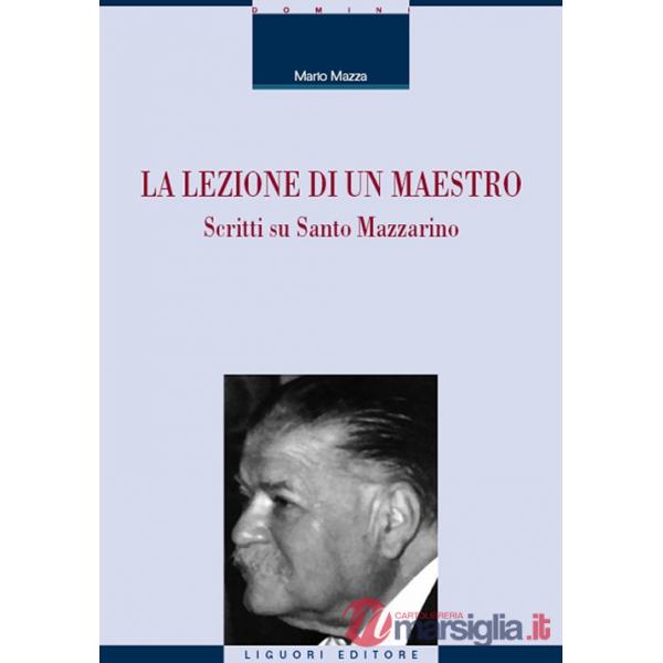 Lezione di un maestro. Scritti su Santo Mazzarino (La)