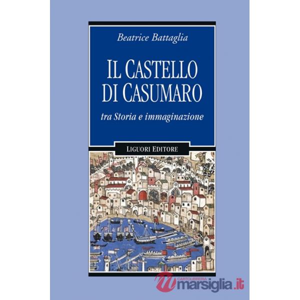 Castello di Casumaro tra storia e immaginazione (Il)