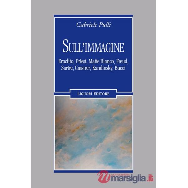 Sull'immagine Eraclito, Priest, Matte Blanco, Freud, Sartre, Cassirer, Kandinsky, Bucci