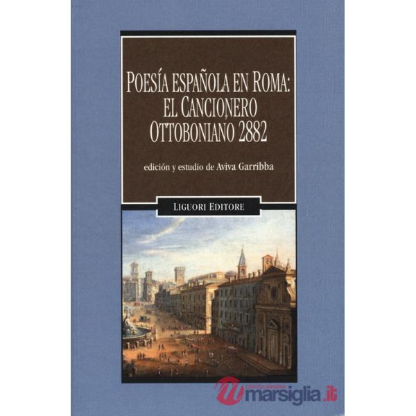 Poesía española en Roma: el cancionero ottoboniano 2882. Ediz. critica