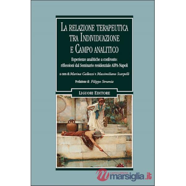 Relazione terapeutica tra individuazione e campo analitico. Esperienze cliniche a confronto: riflessioni dal Seminario residenzi