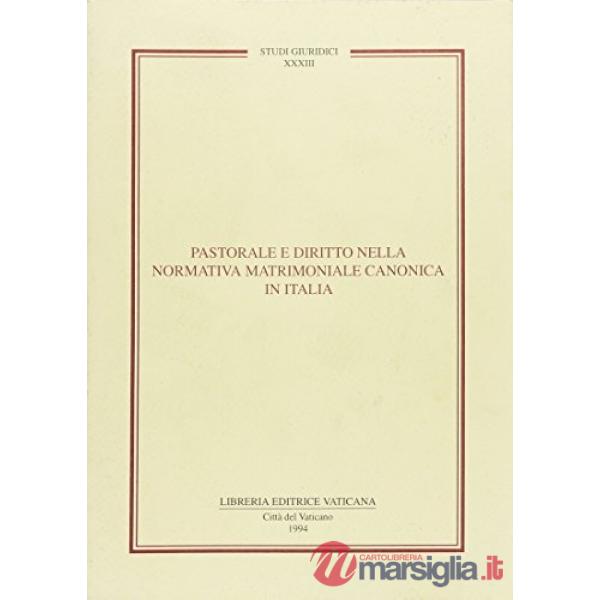 Pastorale e diritto nella normativa matrimoniale canonica in Italia