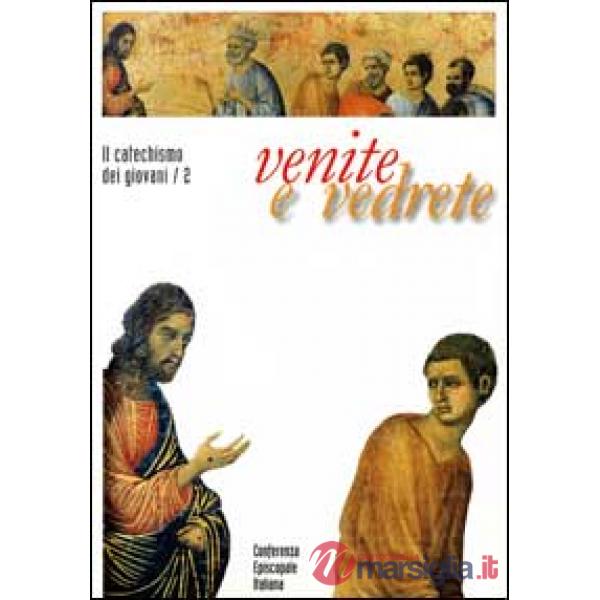 Venite e vedrete. Il catechismo dei giovani