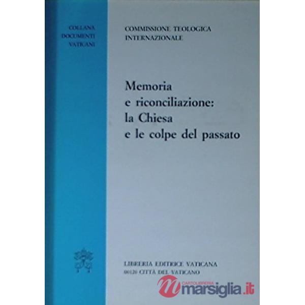 Memoria e riconciliazione: la Chiesa e le colpe del passato