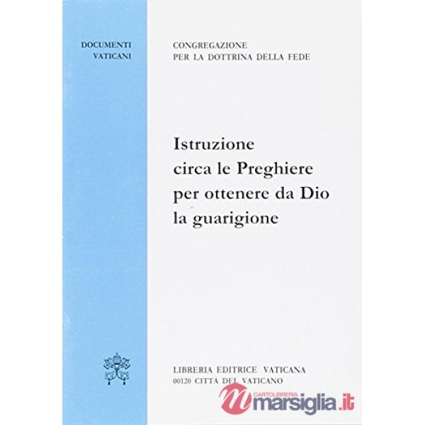 Istruzione circa le preghiere per ottenere da Dio la guarigione. 14 settembre 2000. Ediz. Italiana e tedesca