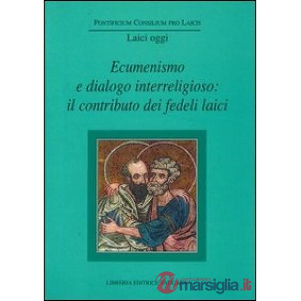 Ecumenismo e dialogo interreligioso: il contributo dei fedeli laici