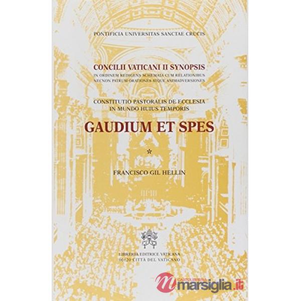 Gaudium et spes. Constitutio pastoralis de Ecclesiae in mundo huius temporis. Concilii Vaticani II Synopsis in ordinem redigens 