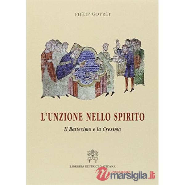 L'unzione nello Spirito. Il battesimo e la cresima