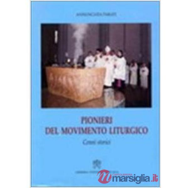 Pionieri del movimento liturgico. Cenni storici