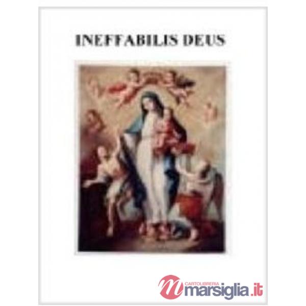 Costituzione apostolica. «Ineffabilis Deus». Definizione dogmatica dell'immacolato concepimento della B. V. Maria