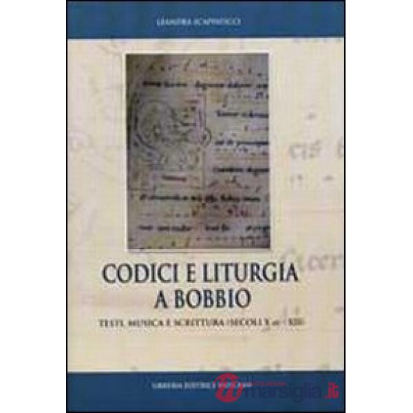Codici e liturgia a Bobbio. Testi, musica e scrittura (secoli X-XII)