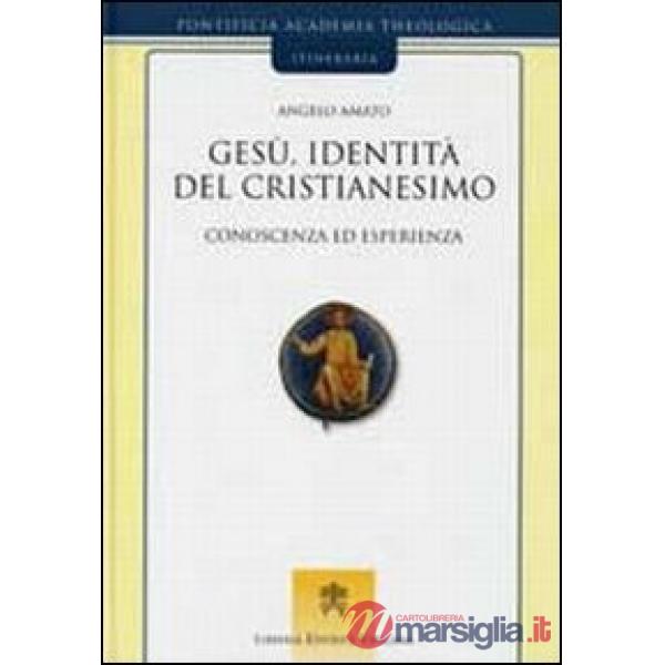 Gesù, identità del cristianesimo. Conoscenza ed esperienza