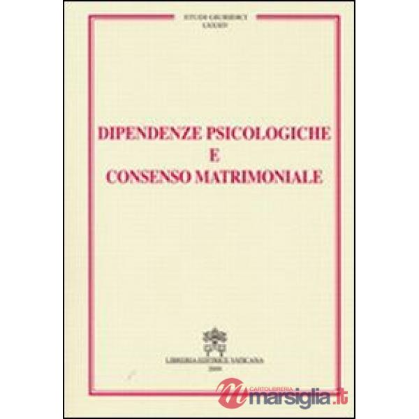 Dipendenze psicologiche e consenso matrimoniale