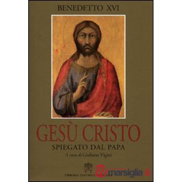 Gesù Cristo spiegato dal papa