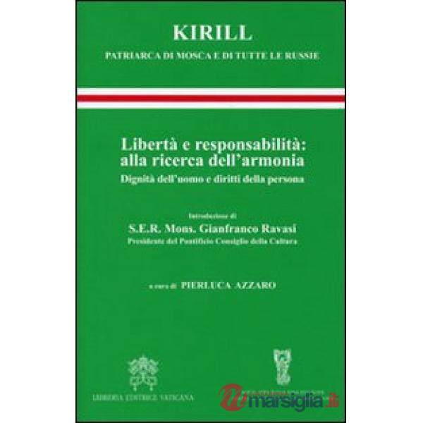 Libertà e responsabilità: alla ricerca dell'armonia. Dignità dell'uomo e diritti della persona