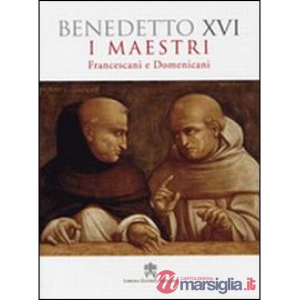 I maestri. Francescani e Domenicani