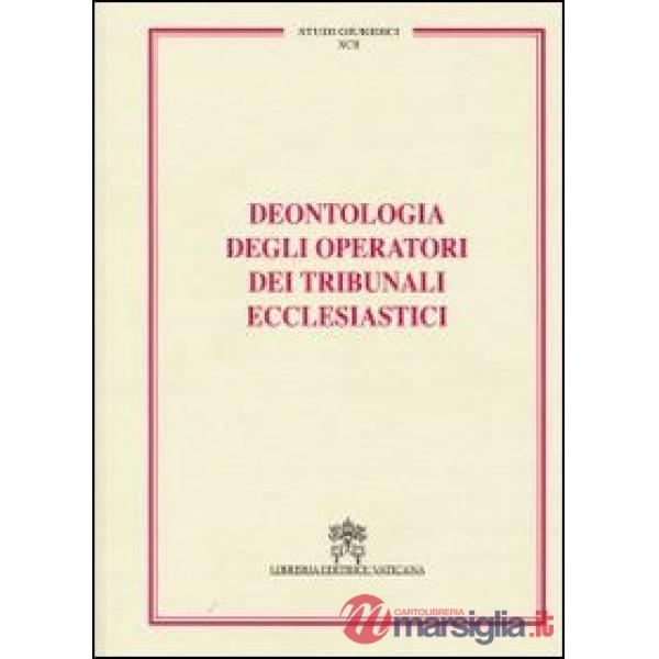 Deontologia degli operatori dei tribunali ecclesiastici