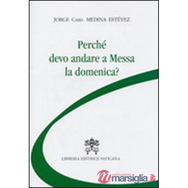 Perché devo andare a messa la domenica?