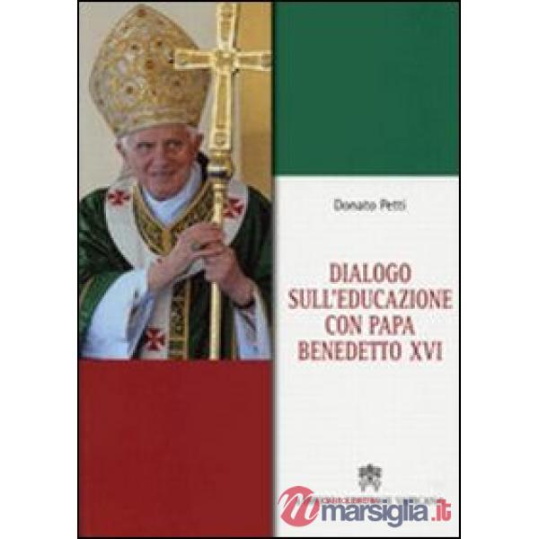 Dialogo sull'educazione con papa Benedetto XVI