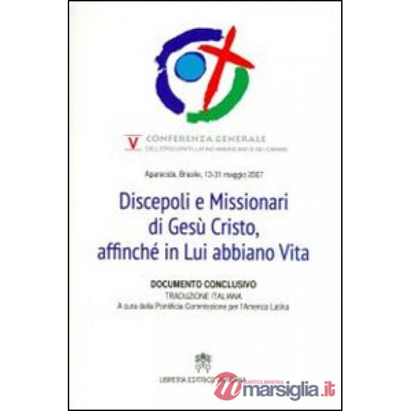 Discepoli e Missionari di Gesù Cristo, affinché in Lui abbiano vita. Quinta Conferenza generale dell'Episcopato Latino