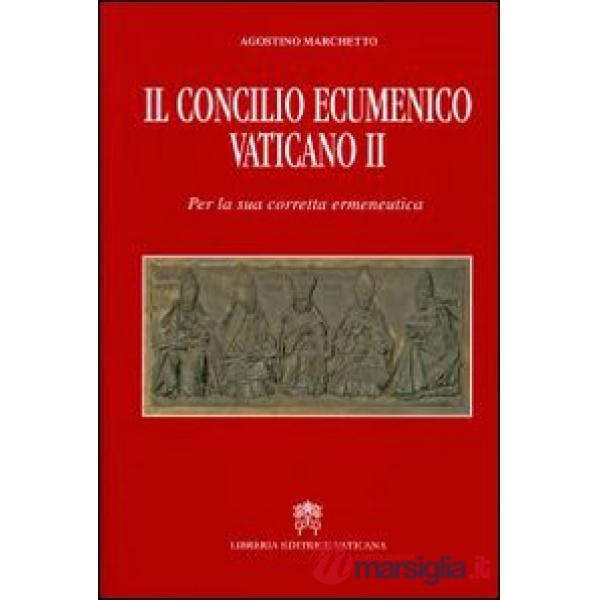 Il Concilio Ecumenico Vaticano II. Per una sua corretta ermeneutica