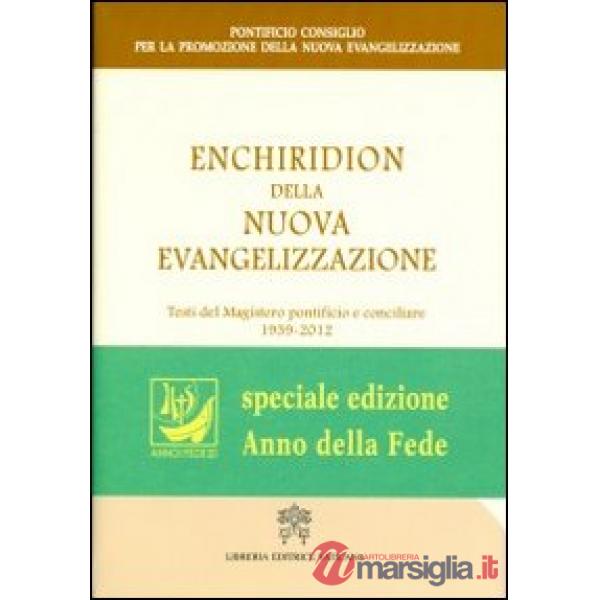 Enchiridion della nuova evangelizzazione. Testi del magistero pontificio e conciliare 1939-2012