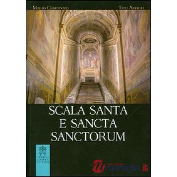 Scala Santa e Sancta Sanctorum. Storia, arte, culto del santuario