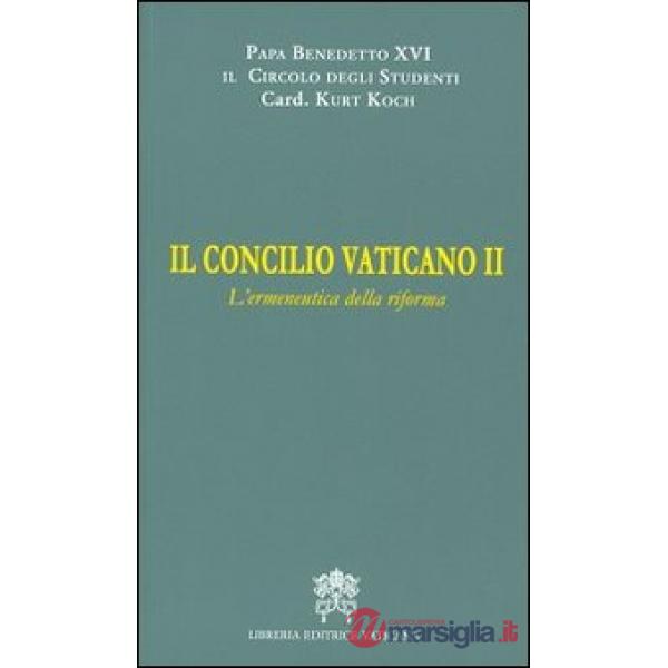 Il Concilio Vaticano II. L'ermeneutica della riforma