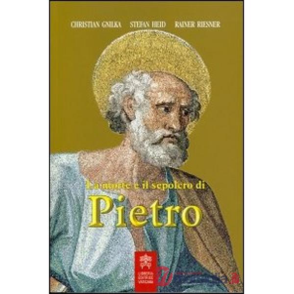 La morte e il sepolcro di Pietro