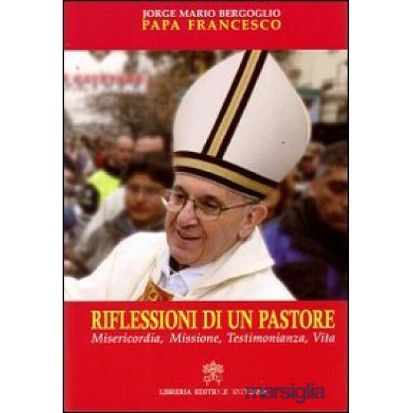 Riflessioni di un pastore. Misericordia, missione, testimonianza, vita