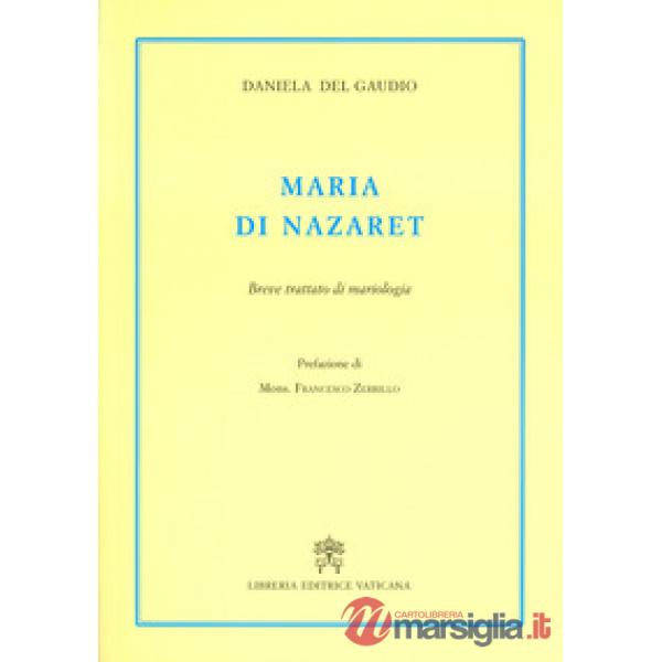 Maria di Nazaret. Breve trattato di mariologia