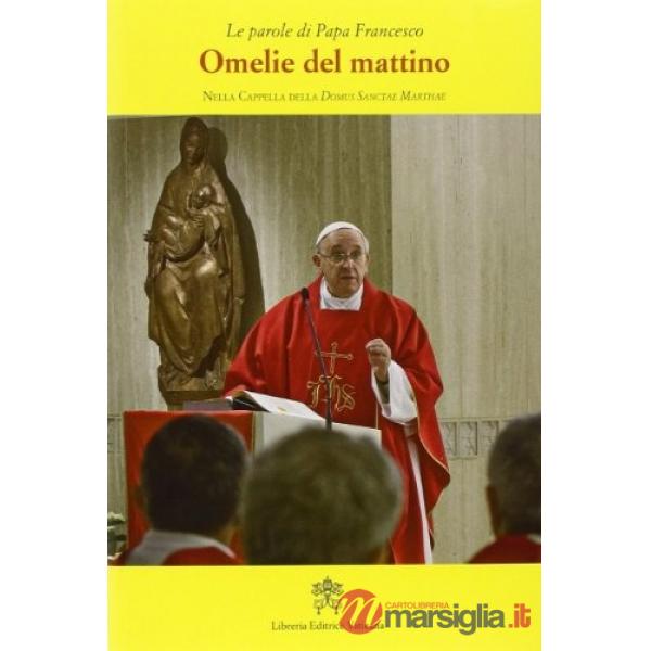 Omelie del mattino. Nella Cappella Domus Sanctae Marthae