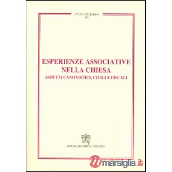 Esperienze associative nella Chiesa. Aspetti canonistici, civili e fiscali