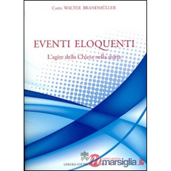 Eventi eloquenti. L'agire della chiesa nella storia