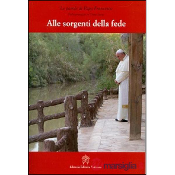 Alle sorgenti della fede. Pellegrinaggio in Terra Santa