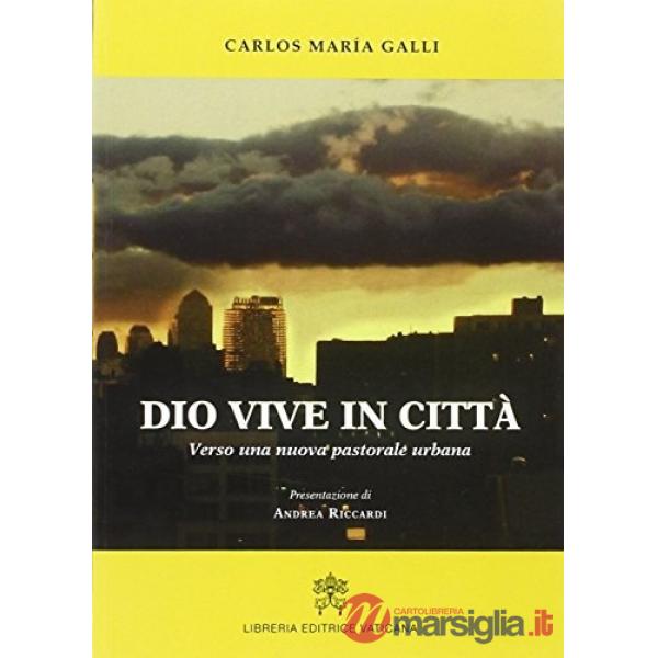Dio vive in città. Verso una nuova pastorale urbana