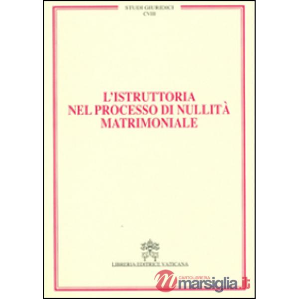 L'istruttoria nel processo di nullità matrimoniale