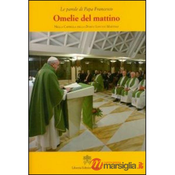 Omelie del mattino. Nella Cappella Domus Sanctae Marthae