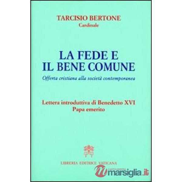 La fede e il bene comune. Offerta cristiana alla società contemporanea