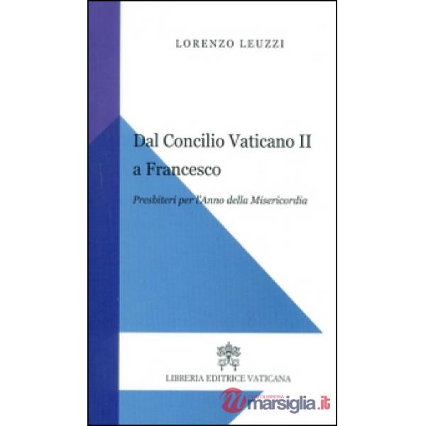 Dal Concilio Vaticano II a Francesco. Presbiteri per l'anno della misericordia